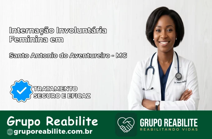 Internação Involuntária Feminina em Santo Antônio do Aventureiro: Salve a Vida de Quem Você Ama
