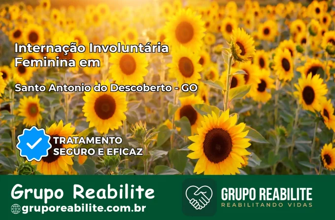 Internação Involuntária Feminina em Santo Antônio do Descoberto: Salve a Vida de Quem Você Ama
