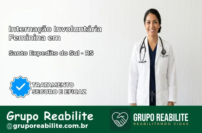 Internação Involuntária Feminina em Santo Expedito do Sul: Salve a Vida de Quem Você Ama