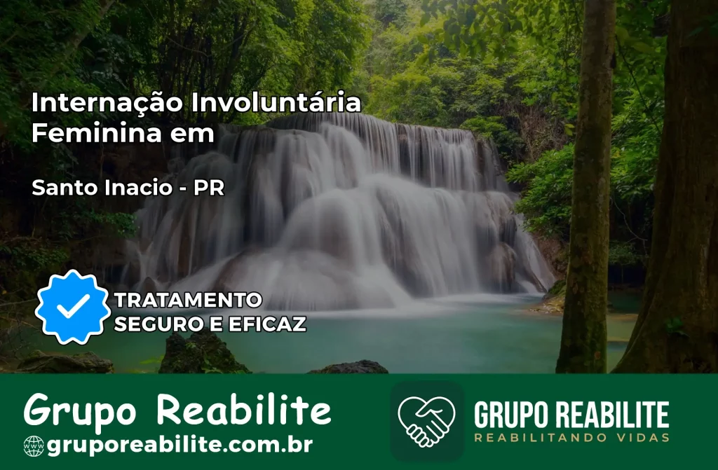 Internação Involuntária Feminina em Santo Antônio da Platina: Salve a Vida de Quem Você Ama