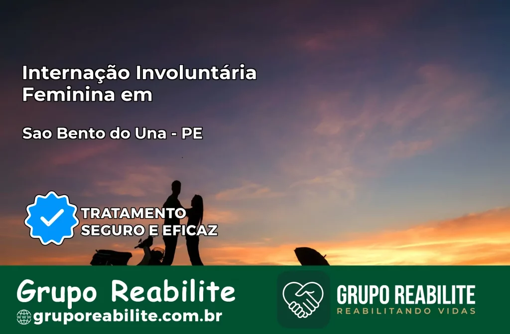 Internação Involuntária Feminina em São Bento do Una: Salve a Vida de Quem Você Ama
