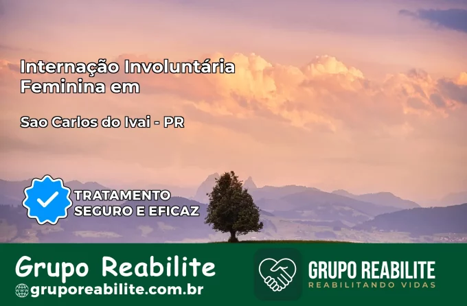 Internação Involuntária Feminina em Sertaneja: Salve a Vida de Quem Você Ama