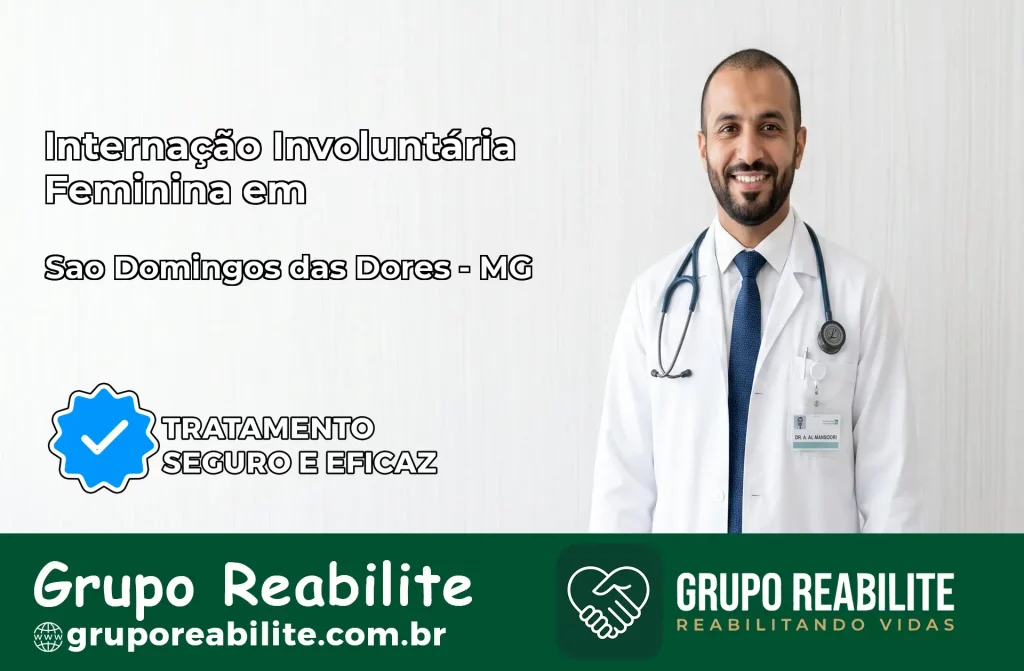 Internação Involuntária Feminina em São Domingos das Dores: Salve a Vida de Quem Você Ama
