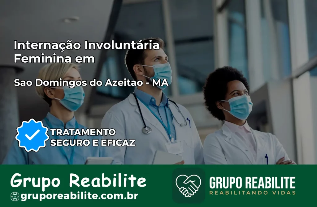 Internação Involuntária Feminina em São Domingos do Azeitão: Salve a Vida de Quem Você Ama