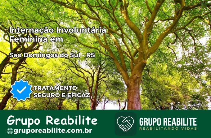 Internação Involuntária Feminina em São Domingos do Sul: Salve a Vida de Quem Você Ama