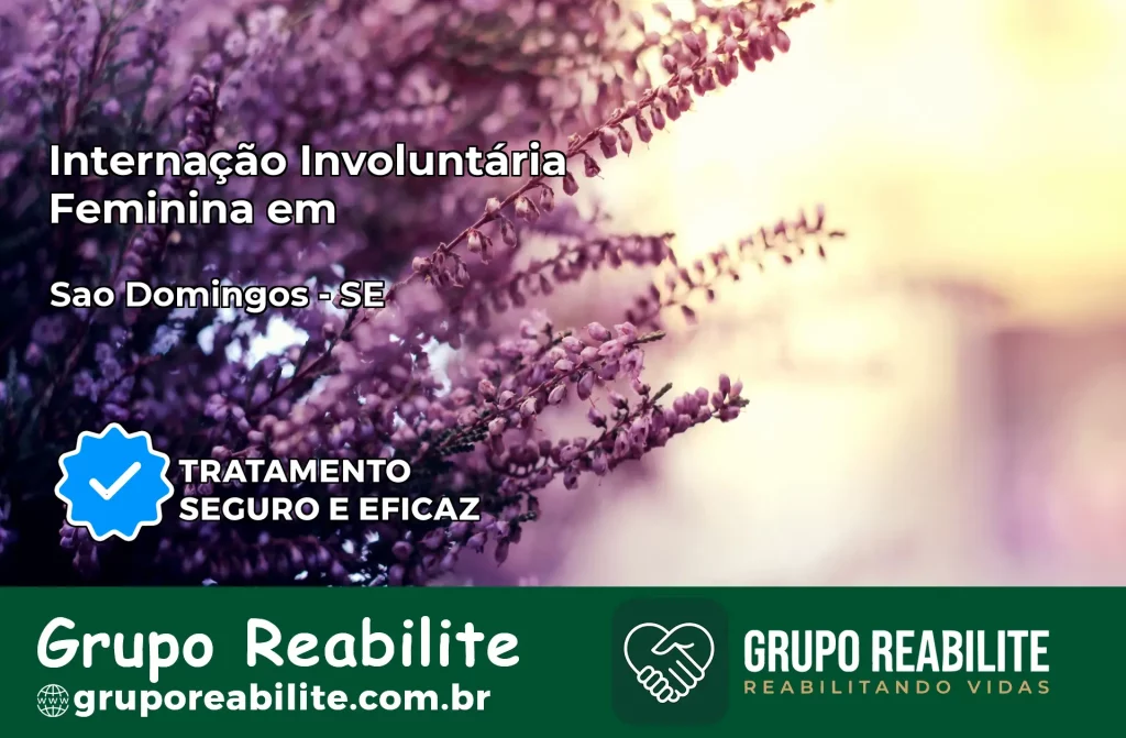 Internação Involuntária Feminina em São Domingos: Salve a Vida de Quem Você Ama