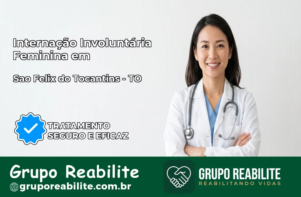 Internação Involuntária Feminina em São Félix do Tocantins: Salve a Vida de Quem Você Ama