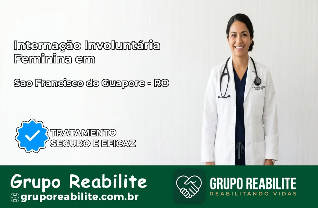 Internação Involuntária Feminina em São Francisco do Guaporé: Salve a Vida de Quem Você Ama