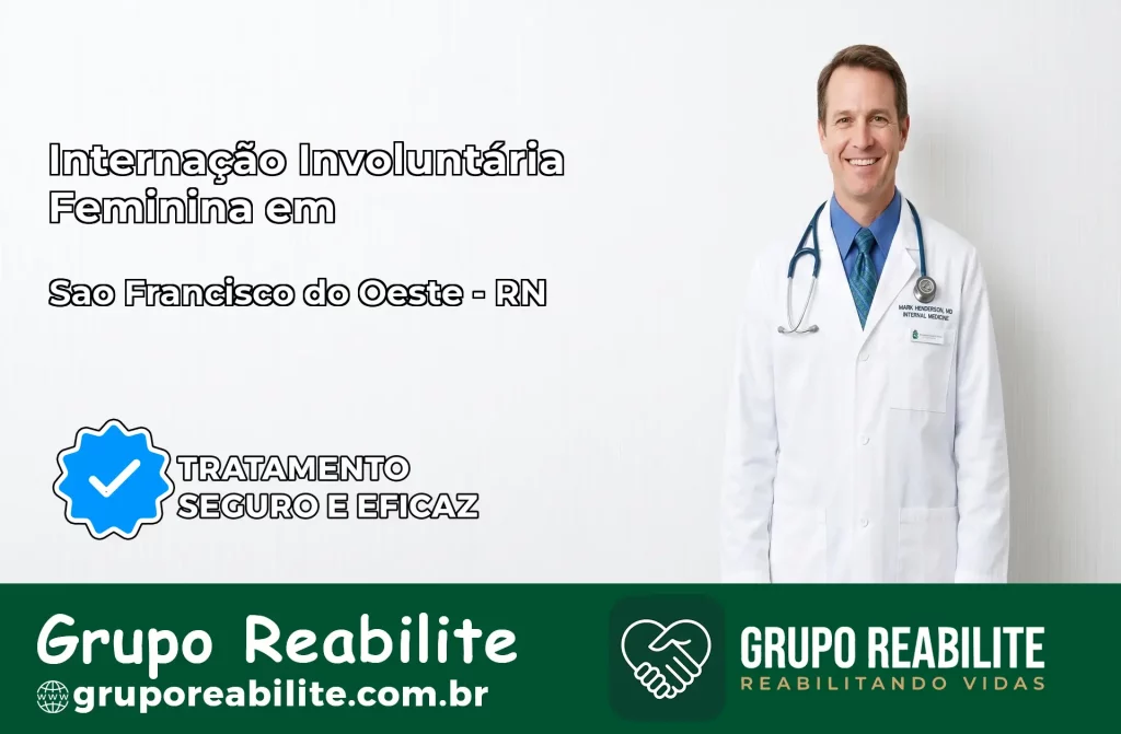 Internação Involuntária Feminina em São Francisco do Oeste: Salve a Vida de Quem Você Ama
