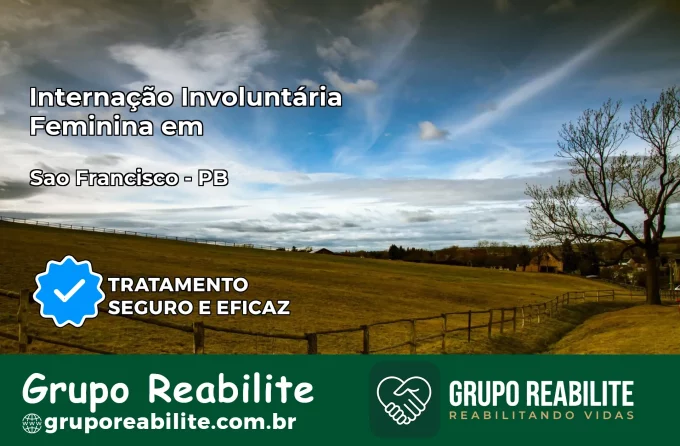 Internação Involuntária Feminina em São Francisco: Salve a Vida de Quem Você Ama