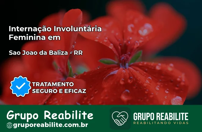 Internação Involuntária Feminina em São João da Baliza: Salve a Vida de Quem Você Ama