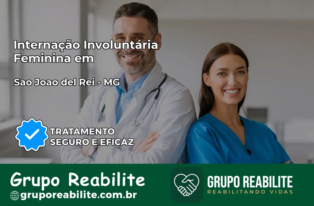 Internação Involuntária Feminina em São João del Rei: Salve a Vida de Quem Você Ama