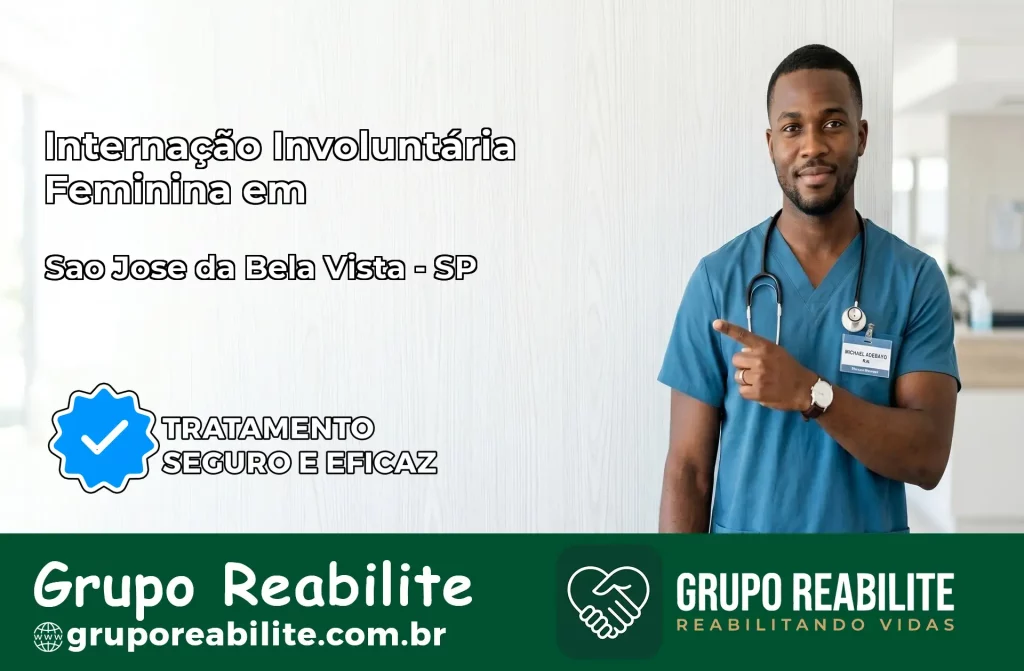 Internação Involuntária Feminina em São José da Bela Vista: Salve a Vida de Quem Você Ama
