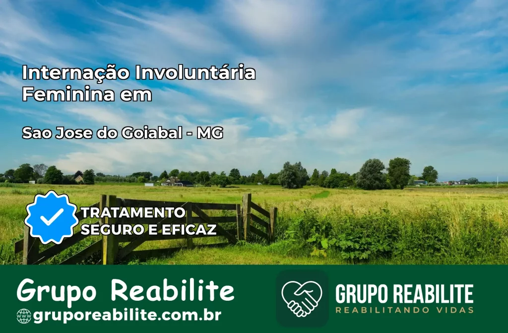 Internação Involuntária Feminina em São José do Goiabal: Salve a Vida de Quem Você Ama