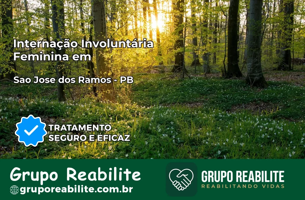 Internação Involuntária Feminina em São José dos Ramos: Salve a Vida de Quem Você Ama