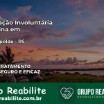 Internação Involuntária Feminina em São Leopoldo: Salve a Vida de Quem Você Ama