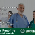 Internação Involuntária Feminina em São Miguel do Fidalgo: Salve a Vida de Quem Você Ama