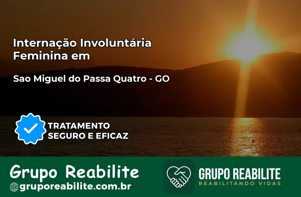 Internação Involuntária Feminina em São Miguel do Passa Quatro: Salve a Vida de Quem Você Ama