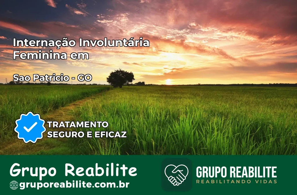 Internação Involuntária Feminina em São Patrício: Salve a Vida de Quem Você Ama