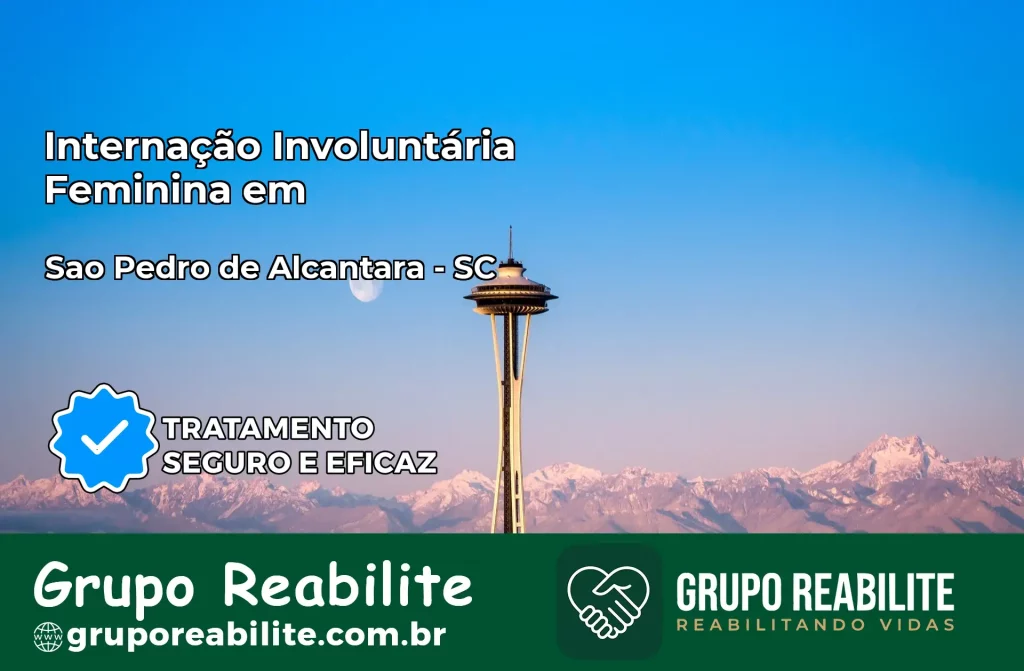 Internação Involuntária Feminina em São Pedro de Alcântara: Salve a Vida de Quem Você Ama