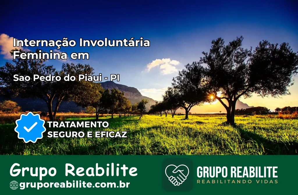 Internação Involuntária Feminina em São Pedro do Piauí: Salve a Vida de Quem Você Ama