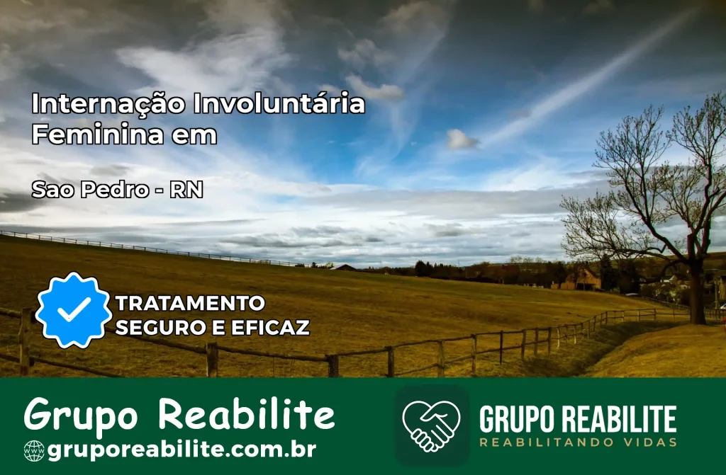 Internação Involuntária Feminina em São Pedro: Salve a Vida de Quem Você Ama