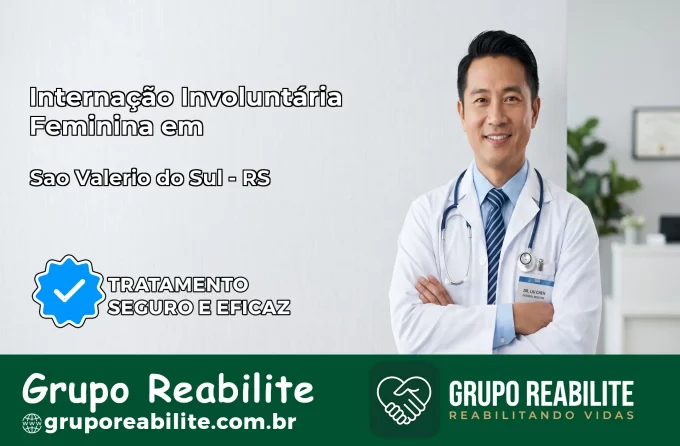 Internação Involuntária Feminina em São Valério do Sul: Salve a Vida de Quem Você Ama