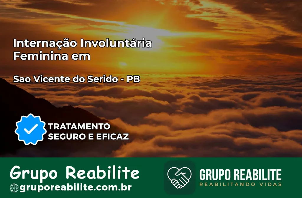 Internação Involuntária Feminina em São Vicente do Seridó: Salve a Vida de Quem Você Ama