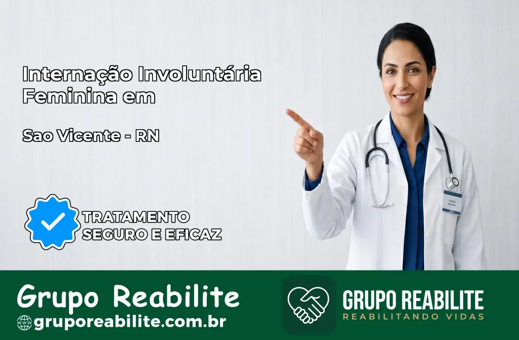 Internação Involuntária Feminina em São Vicente: Salve a Vida de Quem Você Ama