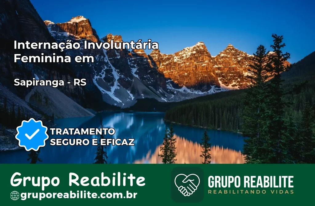 Internação Involuntária Feminina em Sapiranga: Salve a Vida de Quem Você Ama