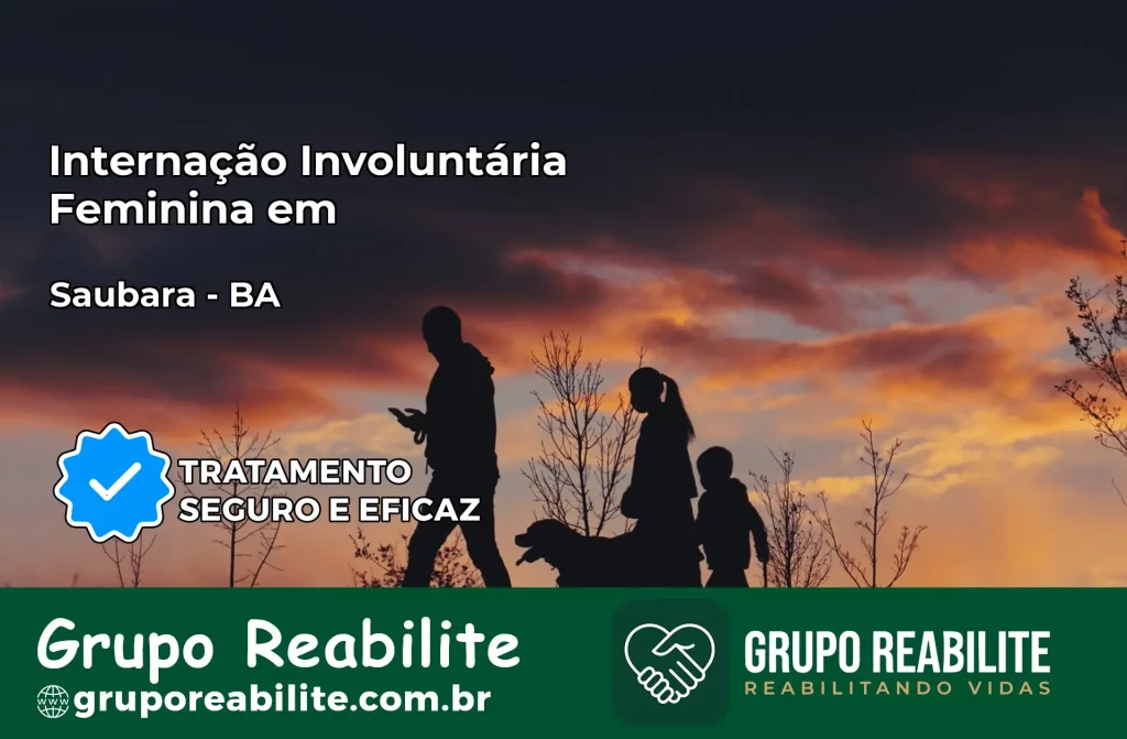 Internação Involuntária Feminina em Saubara: Salve a Vida de Quem Você Ama