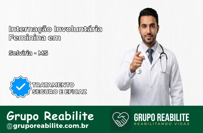 Internação Involuntária Feminina em Selvíria: Salve a Vida de Quem Você Ama