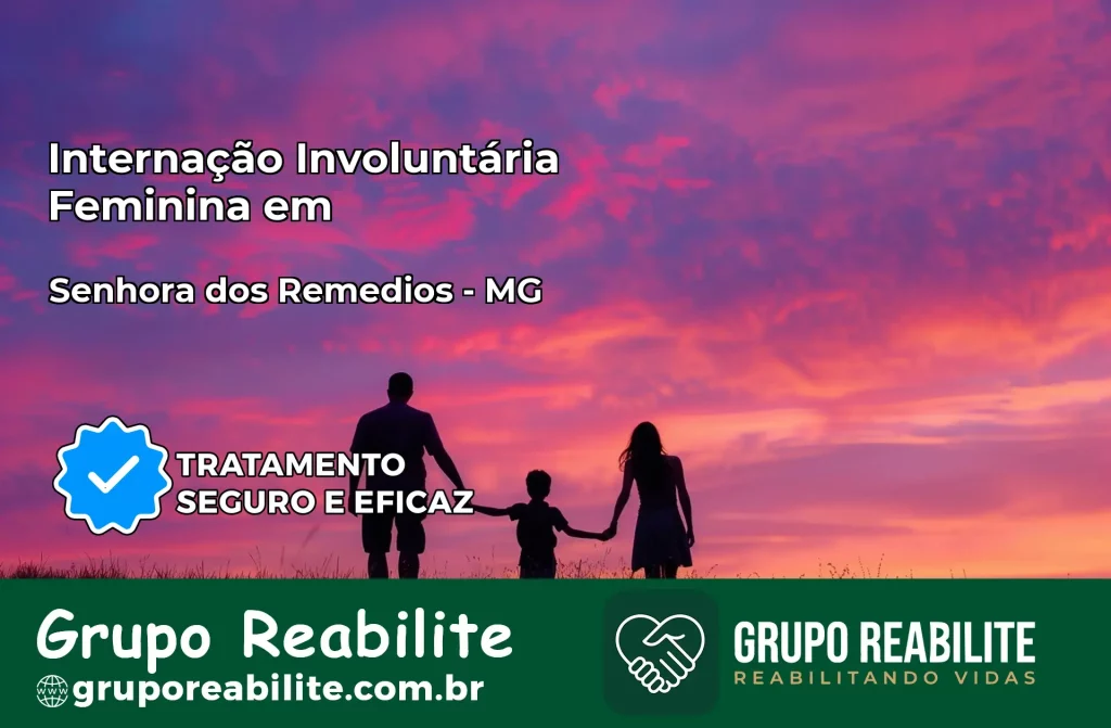 Internação Involuntária Feminina em Senhora dos Remédios: Salve a Vida de Quem Você Ama