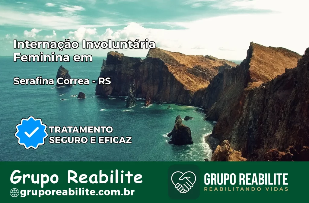 Internação Involuntária Feminina em Serafina Corrêa: Salve a Vida de Quem Você Ama