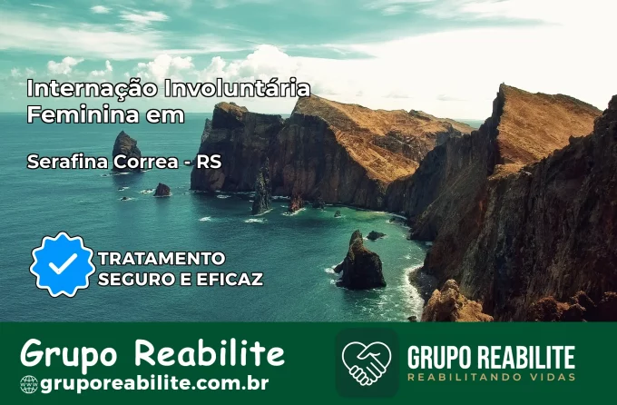 Internação Involuntária Feminina em Serafina Corrêa: Salve a Vida de Quem Você Ama