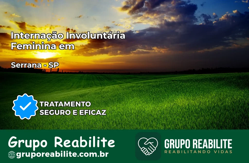 Internação Involuntária Feminina em Serrana: Salve a Vida de Quem Você Ama
