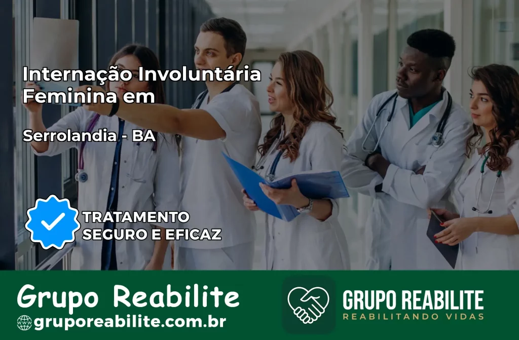 Internação Involuntária Feminina em Serrolândia: Salve a Vida de Quem Você Ama