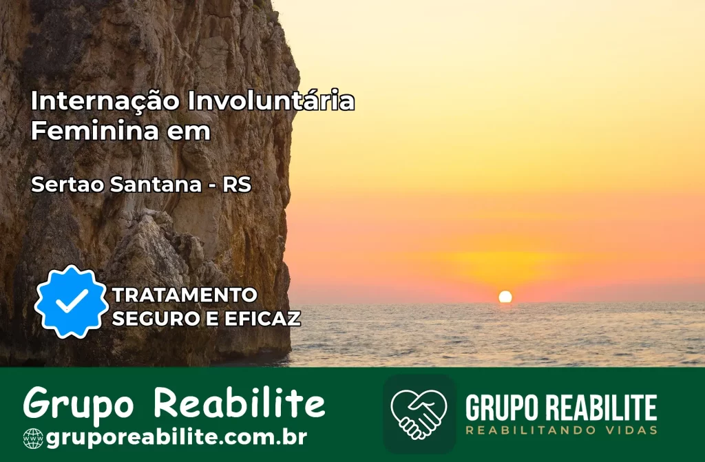 Internação Involuntária Feminina em Sertão Santana: Salve a Vida de Quem Você Ama