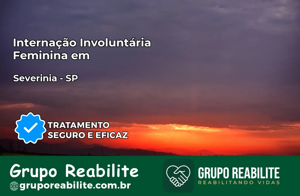 Internação Involuntária Feminina em Severínia: Salve a Vida de Quem Você Ama