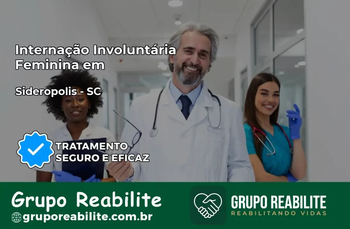 Internação Involuntária Feminina em Siderópolis: Salve a Vida de Quem Você Ama