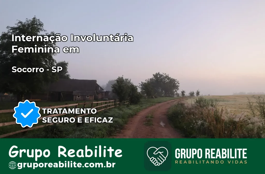 Internação Involuntária Feminina em Socorro: Salve a Vida de Quem Você Ama