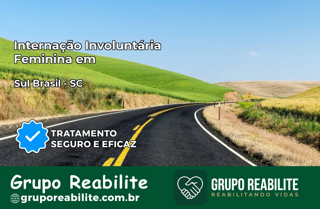 Internação Involuntária Feminina em Sul Brasil: Salve a Vida de Quem Você Ama