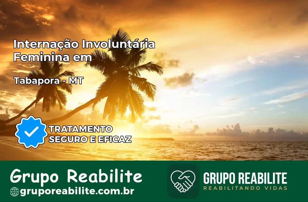 Internação Involuntária Feminina em Tabaporã: Salve a Vida de Quem Você Ama