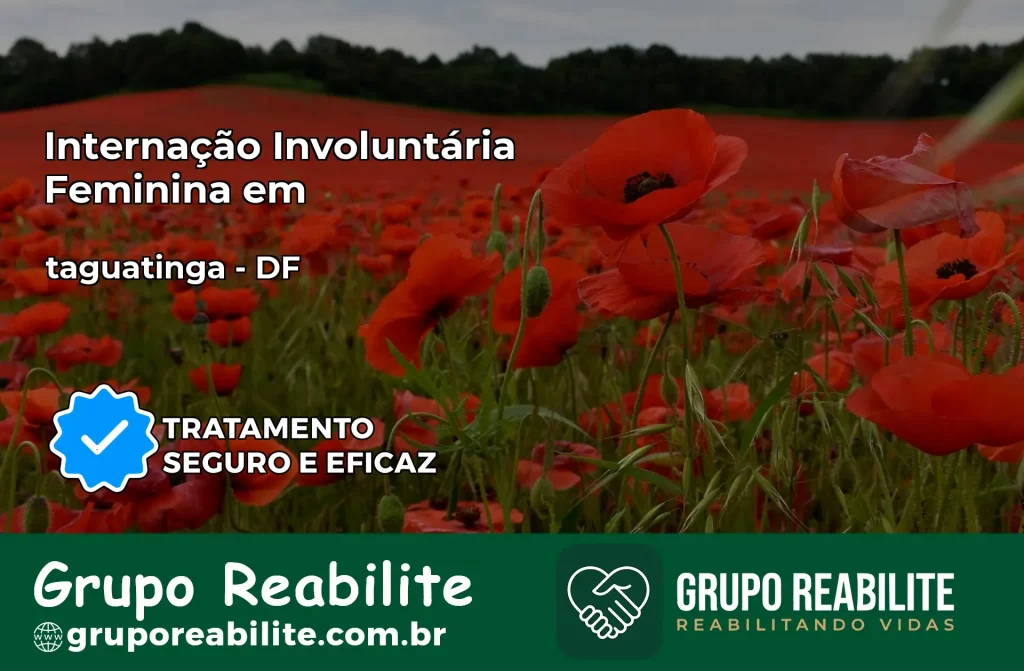 Internação Involuntária Feminina em taguatinga: Salve a Vida de Quem Você Ama