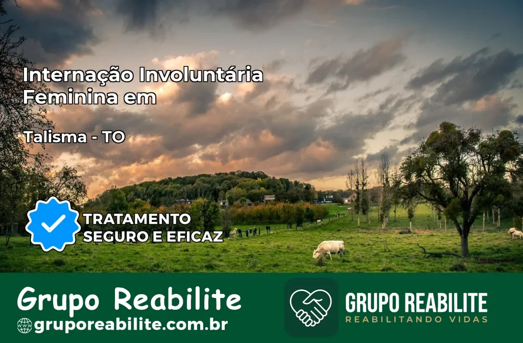 Internação Involuntária Feminina em Talismã: Salve a Vida de Quem Você Ama