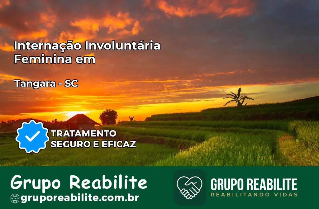 Internação Involuntária Feminina em Tangará: Salve a Vida de Quem Você Ama