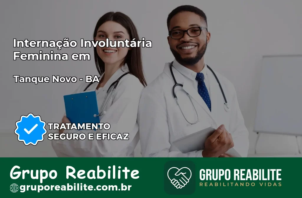 Internação Involuntária Feminina em Tanque Novo: Salve a Vida de Quem Você Ama
