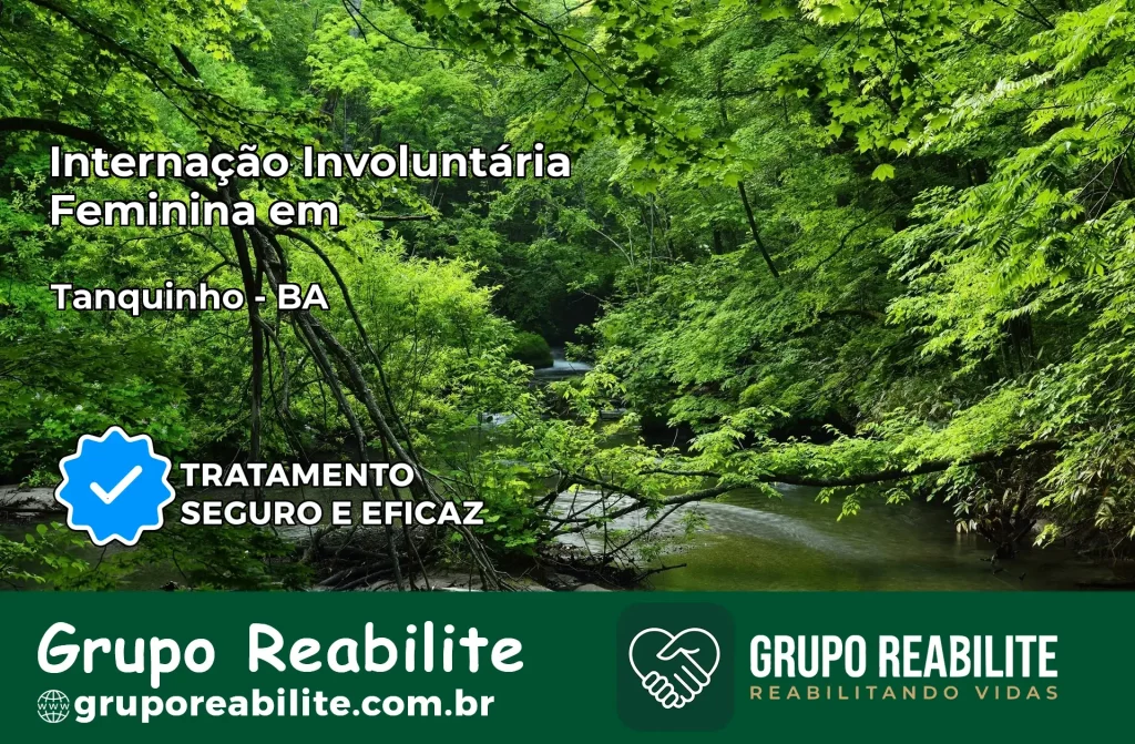 Internação Involuntária Feminina em Tanquinho: Salve a Vida de Quem Você Ama