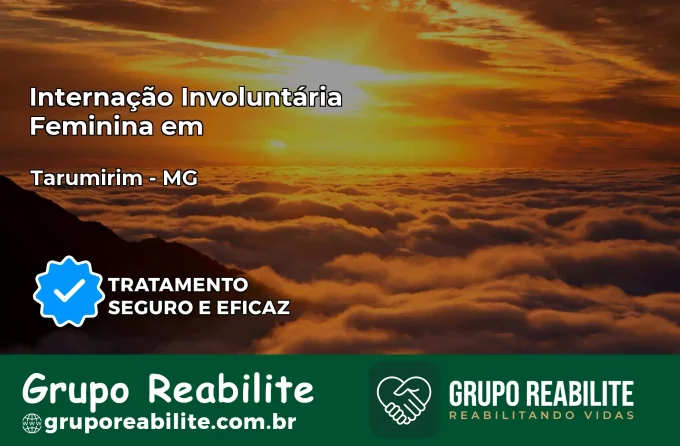 Internação Involuntária Feminina em Tarumirim: Salve a Vida de Quem Você Ama