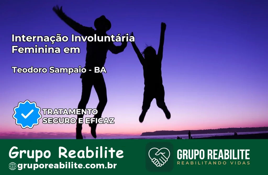 Internação Involuntária Feminina em Teodoro Sampaio: Salve a Vida de Quem Você Ama